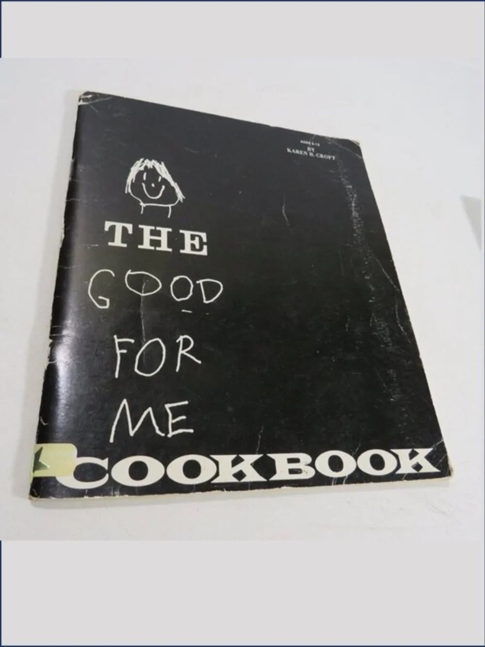 The Good For Me Cookbook by Karen B. Croft (1971) paperback